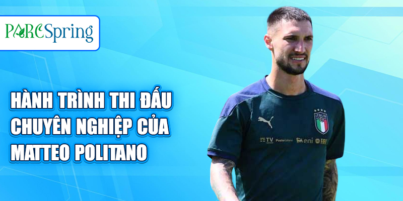 Hành trình thi đấu chuyên nghiệp của Matteo Politano