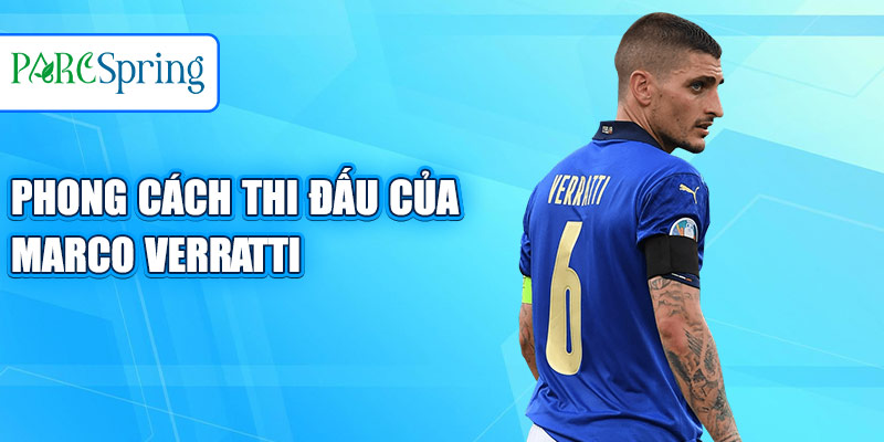 Phong cách thi đấu của Marco Verratti