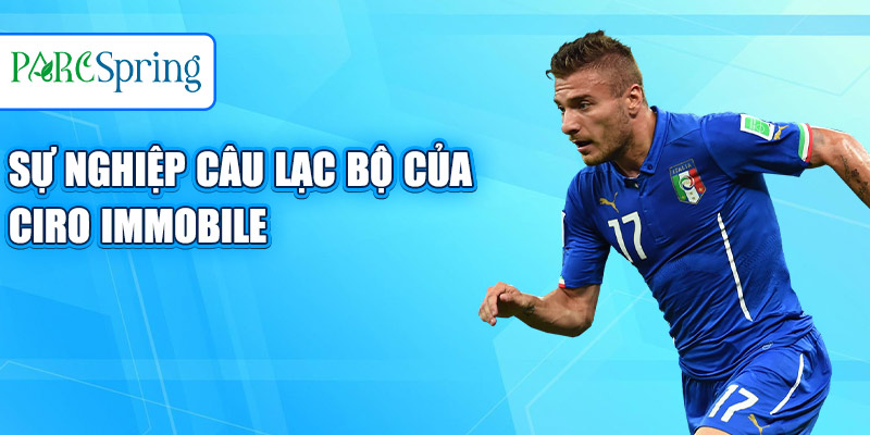 Sự nghiệp câu lạc bộ của Ciro Immobile