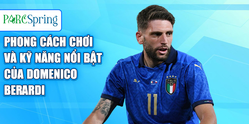 Phong cách chơi và kỹ năng nổi bật của Domenico Berardi